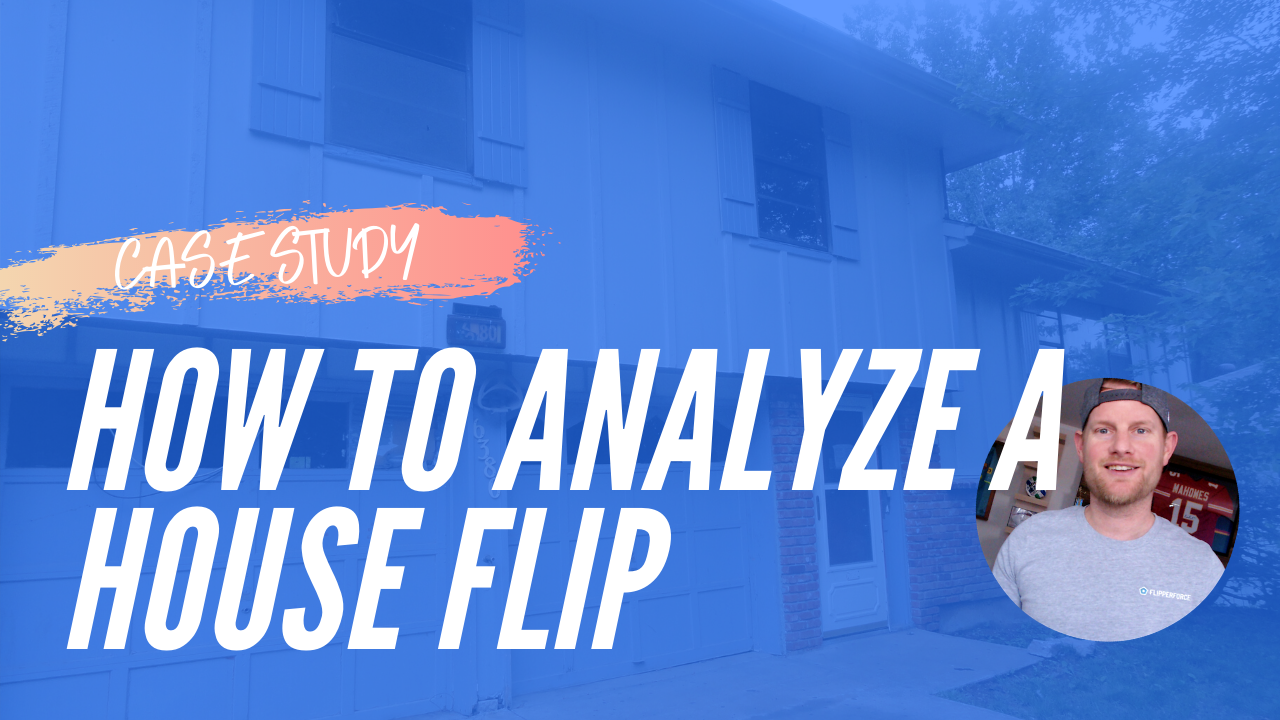 Case Study How to Analyze a House Flip House Flipping Videos